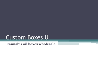 Best fast Cannabis oil boxes wholesale | Custom Boxes U