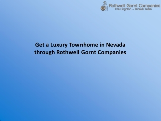 Get a Luxury Townhome in Nevada through Rothwell Gornt Companies