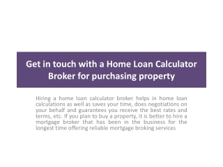Get in touch with a Home Loan Calculator Broker for purchasing property