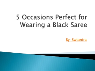 5 Occasions Perfect for Wearing a Black Saree