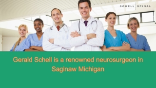 Dr. Gerald Schell makes use of the best surgical techniques and technologies at Schell Spinal