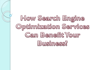 How Search Engine Optimization Services Can Benefit Your Business?