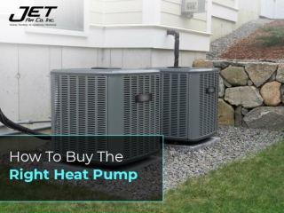 How To Buy The Right Heat Pump