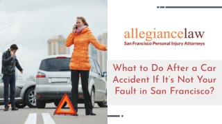 What to Do After a Car Accident If It’s Not Your Fault in San Francisco?