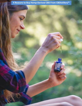 4 Reasons to Buy Hemp-Derived CBD From CBDistillery™