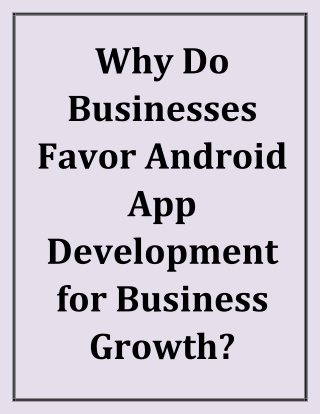 Why Do Businesses Favor Android App Development for Business Growth?