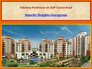 Suncity Heights for Sale in Gurugram | 5 BHK Penthouse in Gurugram