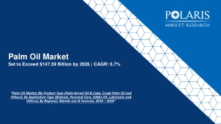 Palm Oil Market size & Forecast, 2018 – 2026