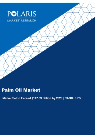 Palm Oil Market size & Forecast, 2018 – 2026