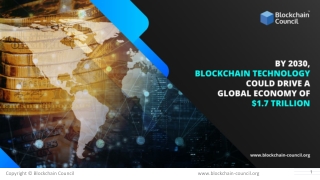 By 2030, blockchain technology could drive a global economy of $1.7 trillion.