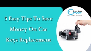 Easy Tips to Save Money on Car Keys Replacement | Krazy Keys