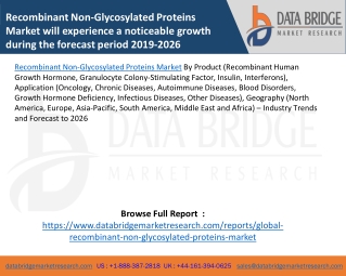 Recombinant Non-Glycosylated Proteins Market will experience a noticeable growth during the forecast period 2019-2026