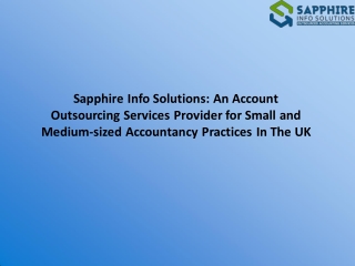 Sapphire Info Solutions: An Account Outsourcing Services Provider for Small and Medium-sized Accountancy Practices In Th