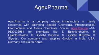 AgexPharma || S Epichlorohydrin, R Epichlorohydrin, R Glycidyl Butyrate, S Glycidyl Butyrate