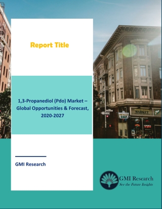 1,3-Propanediol (Pdo) Market – Global Opportunities & Forecast, 2020-2027