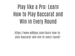 Play like a Pro: Learn How to Play Baccarat and Win in Every Round
