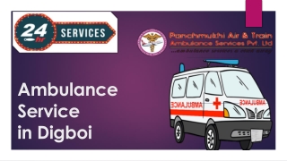 Select Panchmukhi Northeast Ambulance Service in Digboi for ALS and BLS Facility