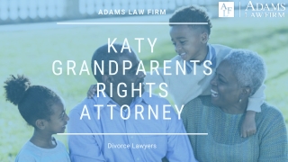 Katy Grandparents Rights Attorney