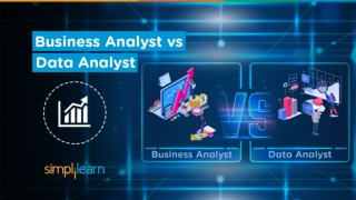 Business Analyst vs Data Analyst | Business Analyst And Data Analyst Difference | Simplilearn