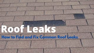 Roof Leaks - How to Find and Fix Common Roof Leaks