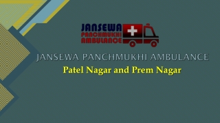 Available India’s Best ICU Road Ambulance Service in Prem Nagar or Patel Nagar