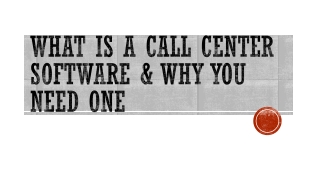 What is a Call Center Software & Why You Need One
