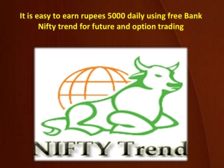 It is easy to earn rupees 5000 daily using free Bank Nifty trend for future and option trading