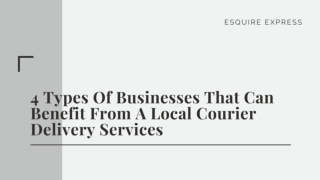 4 Types Of Businesses That Can Benefit From A Local Courier Delivery Services