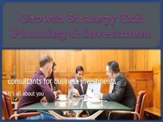 Growth Strategy Exit Planning & Investment