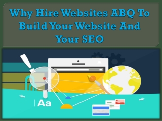 Why Hire Websites ABQ To Build Your Website And Your SEO