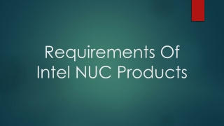 Requirements Of Intel NUC Products