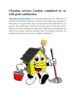 Cleaning services London completed by us with great satisfaction