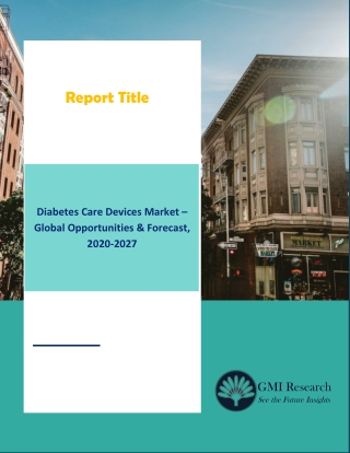 Diabetes Care Devices Market – Global Opportunities & Forecast, 2020-2027