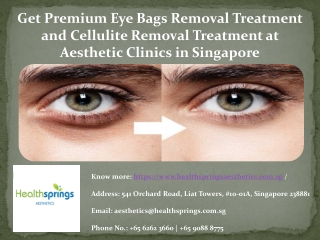 Get Premium Eye Bags Removal Treatment and Cellulite Removal Treatment at Aesthetic Clinics in Singapore
