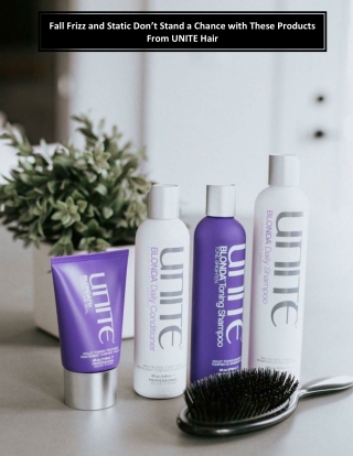 Fall Frizz and Static Don’t Stand a Chance with These Products From UNITE Hair