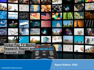 Pay TV Market PDF: Global Size, Share, Trends, Analysis, Growth & Forecast to 2020-2025