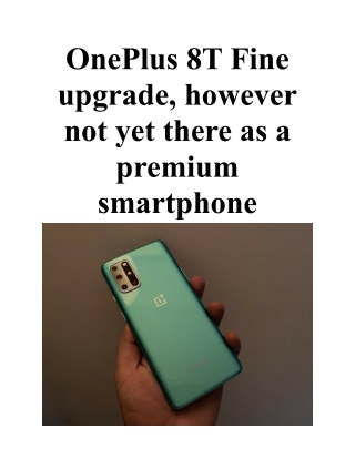 OnePlus 8T Fine upgrade, however not yet there as a premium smartphone