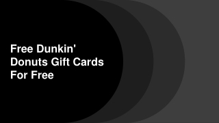 Free Dunkin' Donuts Gift Cards  For Free