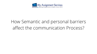 How Semantic and personal barriers affect the communication Process?