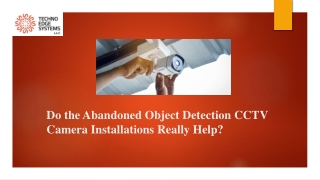 How do the Abandoned Object Detection CCTV Camera Installations Really Help?