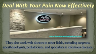 Deal With Your Pain Now Effectively