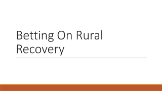 Betting On Rural Recovery