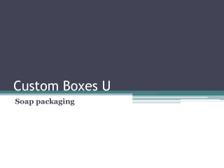 Best fast Custom soap boxes | Custom Boxes U