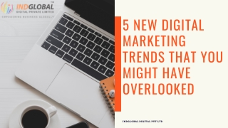 21 new digital marketing trends that you might have overlooked