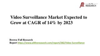 Video Surveillance Market Expected to Grow at CAGR of 14% by 2023