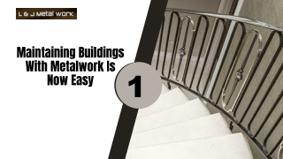 Maintaining Buildings With Metalwork Is Now Easy