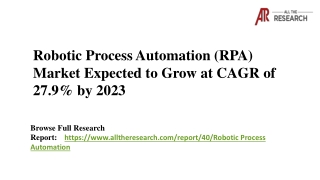 Robotic Process Automation (RPA) Market Expected to Grow at CAGR of 27.9% by 2023