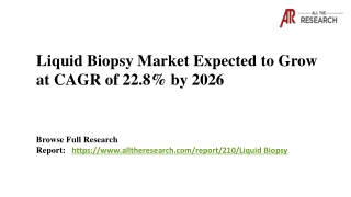 Liquid Biopsy Market Expected to Grow at CAGR of 22.8% by 2026