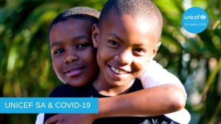UNICEF SA & COVID-19: Putting Smiles on Faces
