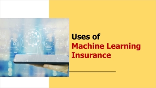 Uses of Machine Learning Insurance